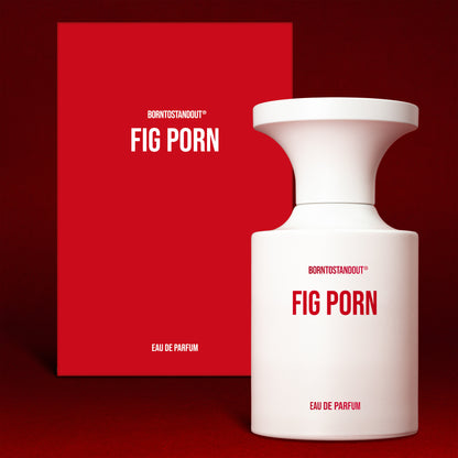 FIG PORN Perfume - BORNTOSTANDOUT®